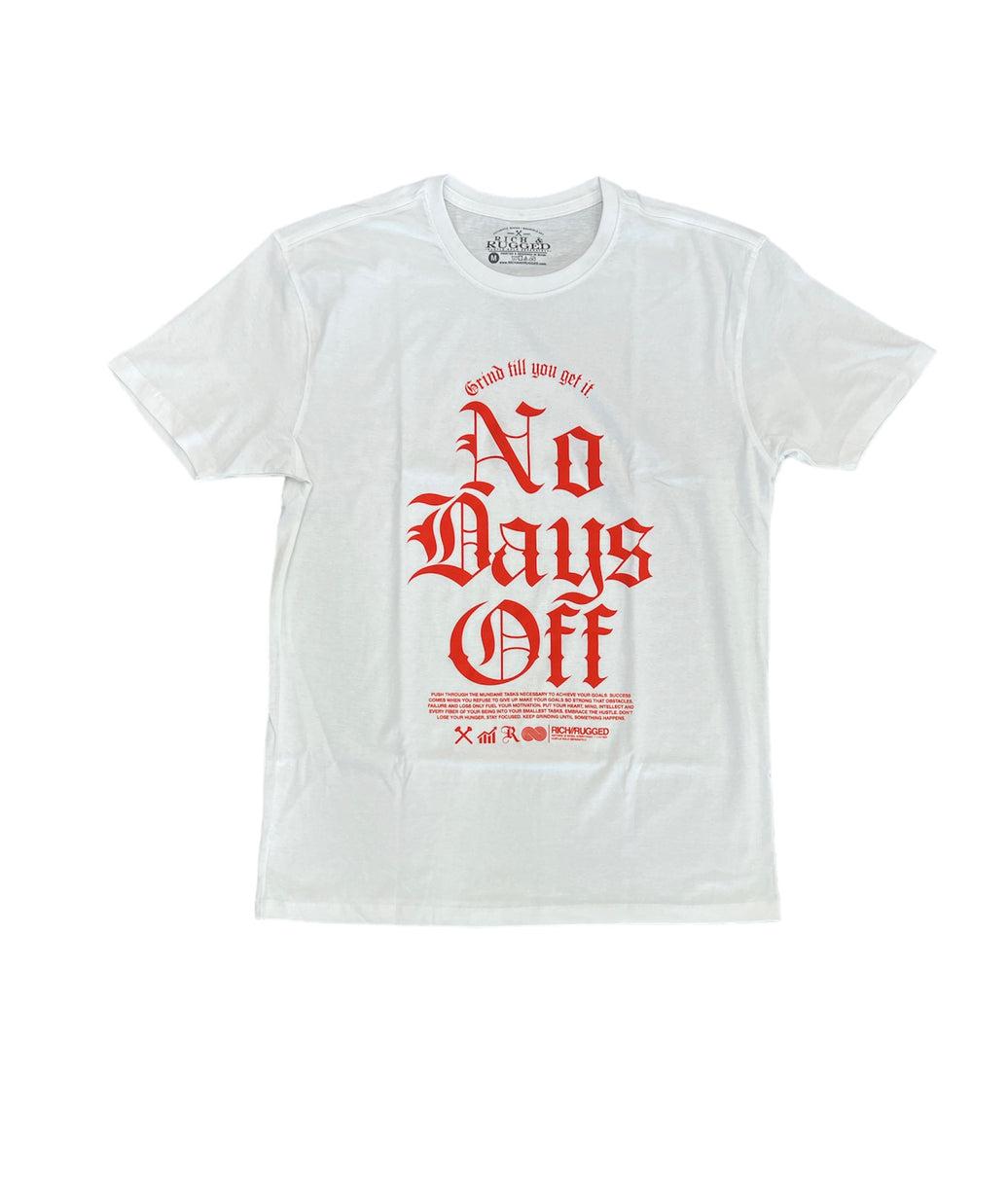 RICH & RUGGED NO DAYZ OFF TSHIRT